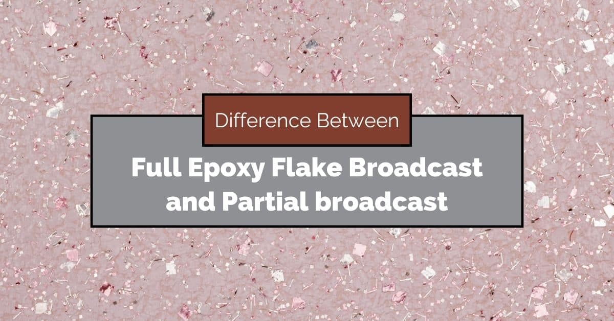 The Difference Between a Full Epoxy Flake Broadcast and Partial broadcast