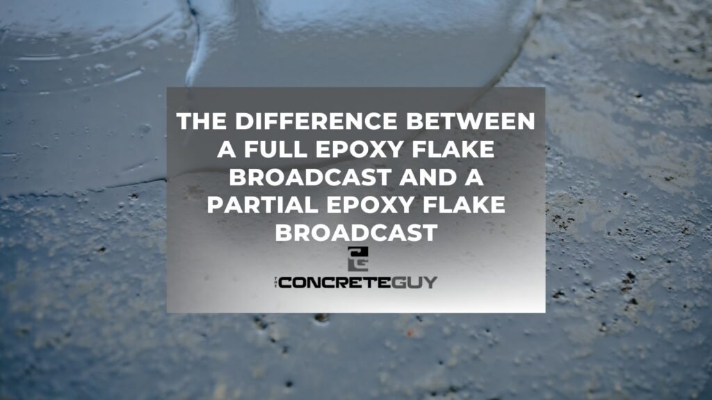 The Difference Between a Full Epoxy Flake Broadcast and a Partial Epoxy Flake Broadcast