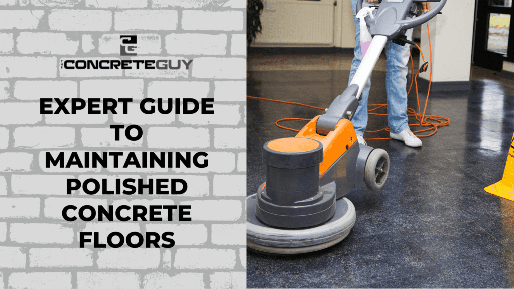 Expert Guide To Maintaining Polished Concrete Floors