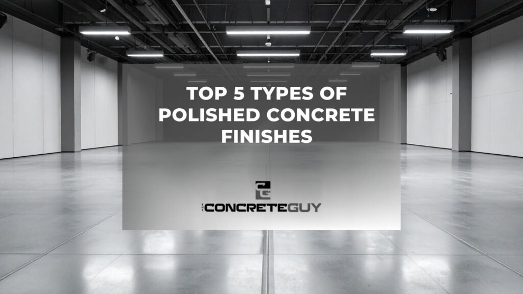 Top 5 Types of Polished Concrete Finishes