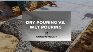 Dry Pouring vs. Wet Pouring