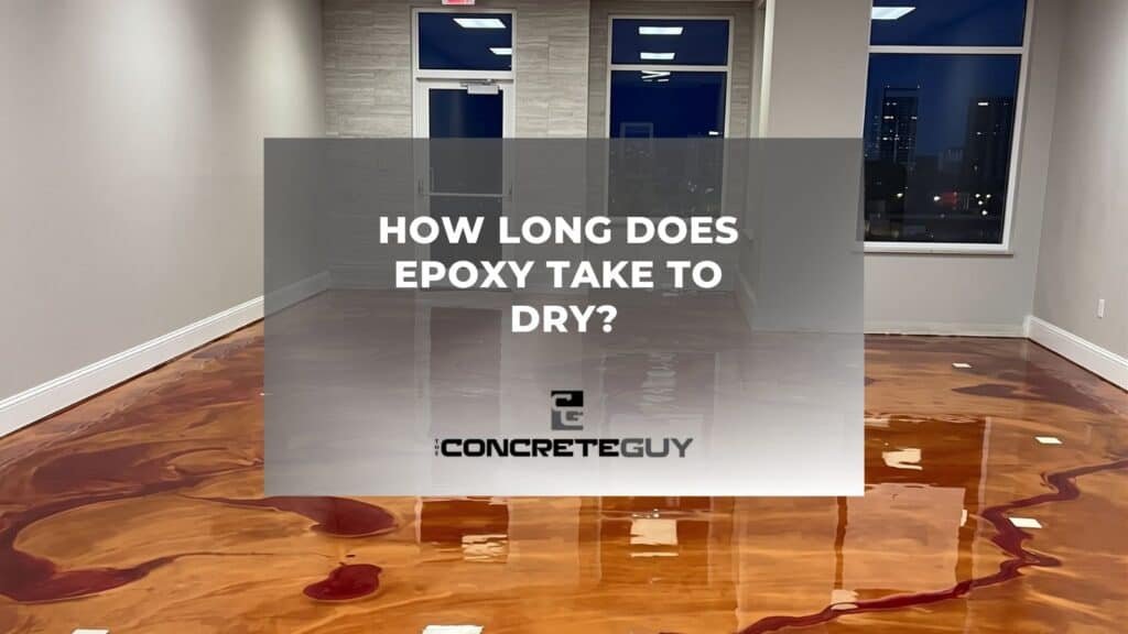 How Long Does Epoxy Take to Dry